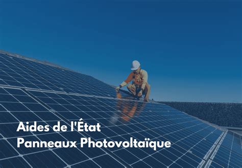 aide de l'etat pour panneau photovoltaique 2021|Comment bénéficier d'aides pour utiliser l'énergie solaire.